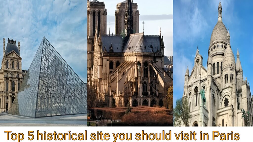 Top 5 Historical Sites You Should Visit in Paris 2 1746258513569 2